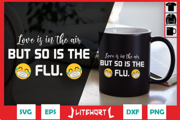 Love is in the Air but so is the Flu Graphics and Crafts