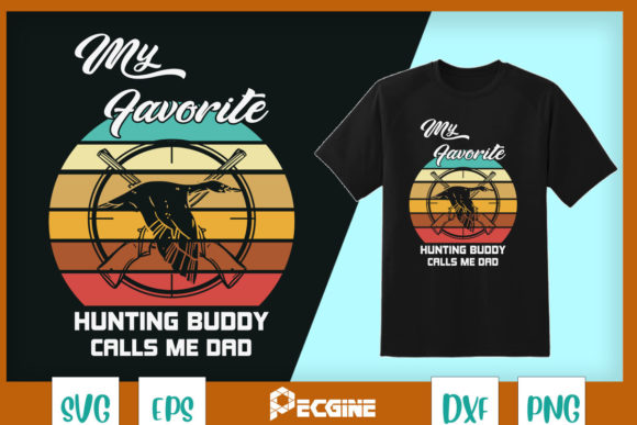 My Favorite Hunting Buddy Calls Me Dad Graphics