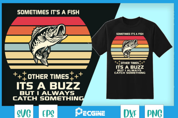 Sometimes It's a Fish Funny Fishing Graphics