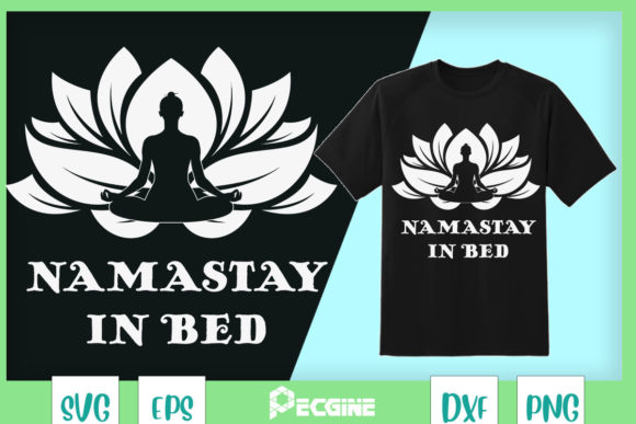 Womens Women s Namastay in Bed Graphics and T-Shirt Designs